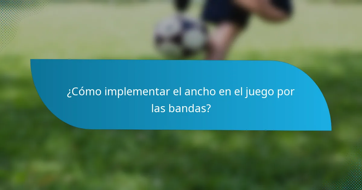 ¿Cómo implementar el ancho en el juego por las bandas?